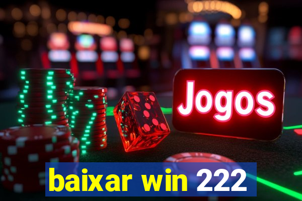 baixar win 222